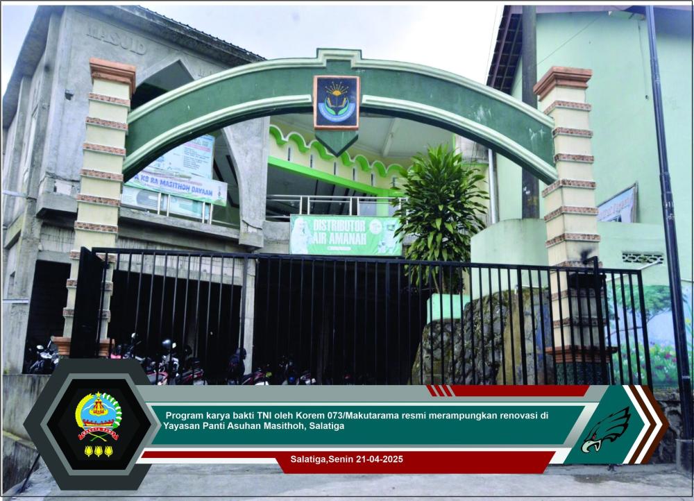 Karya Bakti Korem 073/Makutarama Rampungkan Renovasi di Panti Asuhan Masithoh