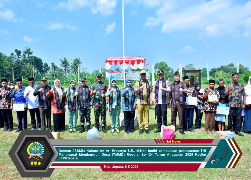 Bupati Jepara Pimpin Upacara Pembukaan TMMD Reguler ke-124 : Satukan Semangat untuk Jepara "MULUS"