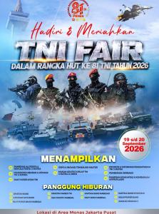 HADIRI & MERIAHKAN TNI FAIR DALAM RANGKA HUT KE-81 TNI!