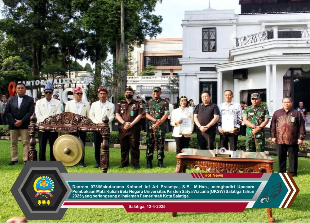 Danrem 073/Makutarama Hadiri Pembukaan Mata Kuliah Bela Negara UKSW Tahun 2025